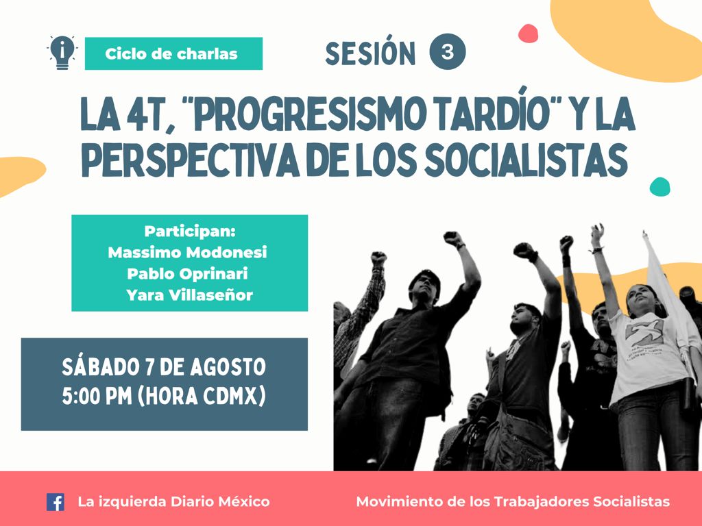 La 4T: «progresismo tardío» y perspectiva de los socialistas&nbsp;(video)