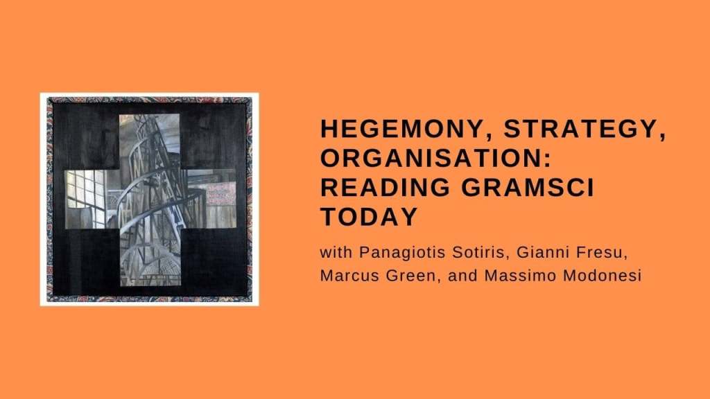 Hegemony, Strategy, Organisation: Reading Gramsci Today&nbsp;(video)